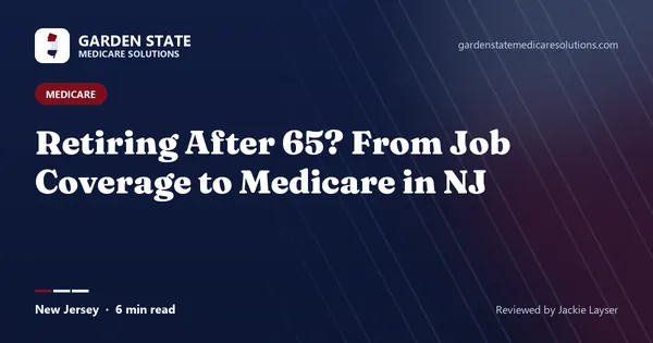 Retiring After 65? From Job Coverage to Medicare in NJ (article image)