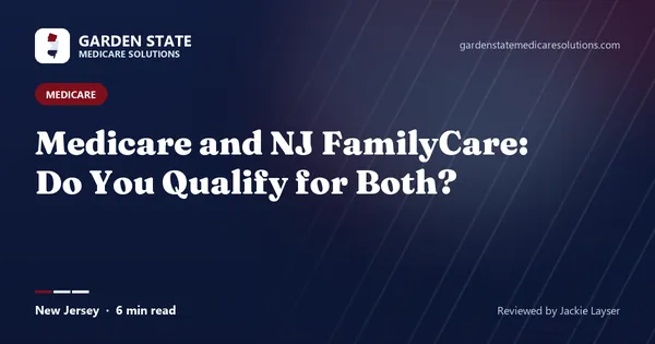 Medicare and NJ FamilyCare: Do You Qualify for Both? (article image)